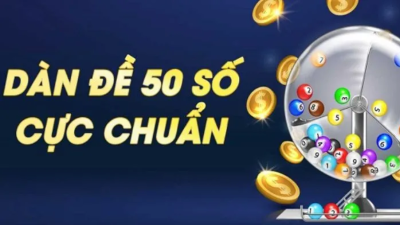 Dàn đề 50 số - Bí kíp chơi chắc thắng dễ dàng lên đến 99%