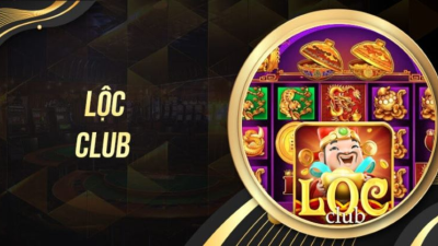 Nổ hũ loc club - Tựa game săn hũ với tỷ lệ trúng cực cao