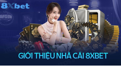 8xbet - Nhà cái đáng tin cậy cho tất cả cược thủ Việt Nam